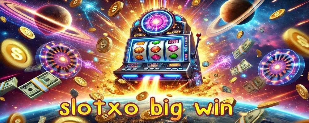 slotxo big win